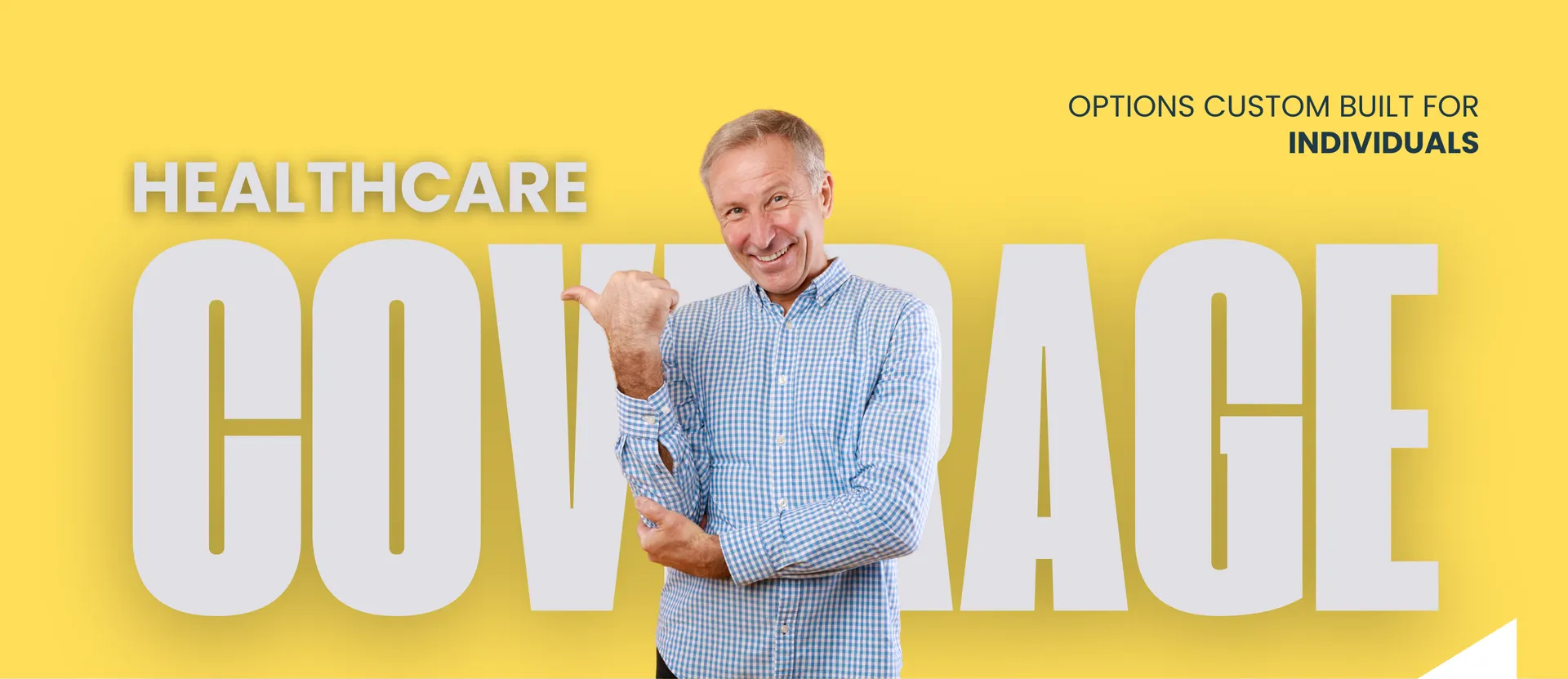 Healthcare coverage options custom built for individuals